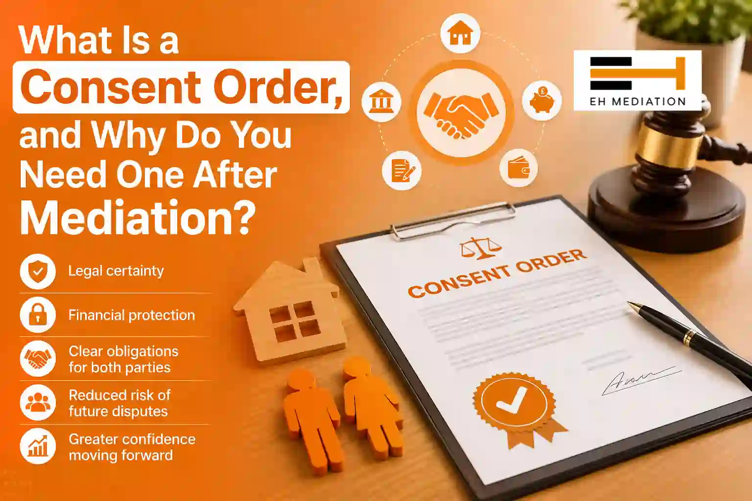 What Is a Consent Order, and Why Do You Need One After Mediation Whitehaven?